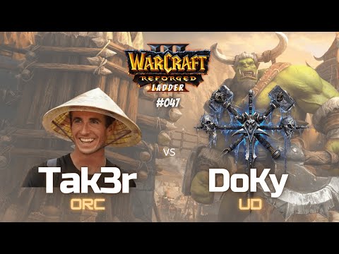 Warcraft 3 Laddergame - "Tak3r vs  DoKy" - ORC vs UD - #047