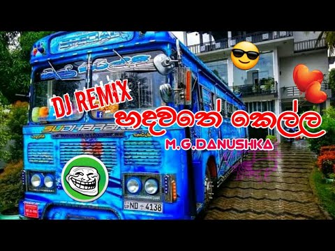 Hadawathe kella | M.G Danushka Sahara Flash | Bus dj