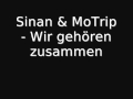 Sinan & MoTrip - Wir gehören zusammen 