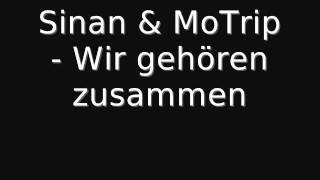Sinan & MoTrip - Wir gehören zusammen