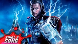 Thor Sings A Song (Avengers Infinity War Song)