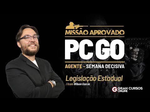 Missão Aprovado PC GO Agente - Semana decisiva - Legislação Estadual com Wilson Garcia