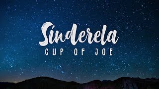 Video thumbnail of "Cup of Joe - Sinderela (Official Lyric Video)"