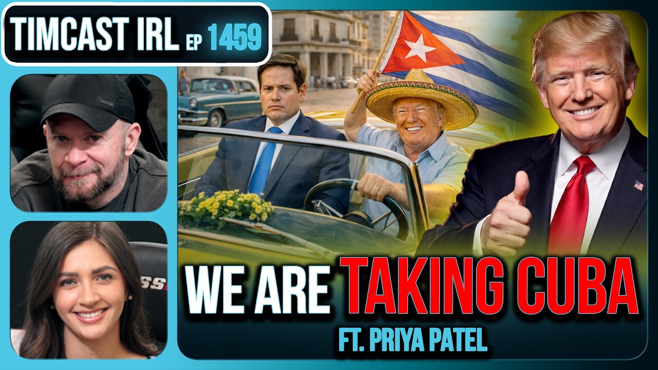 WE ARE TAKING CUBA | Timcast IRL #1459 w/ Priya Patel