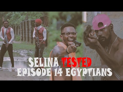 SELINA TESTED –  (EPISODE 14  EGYPTIANS)