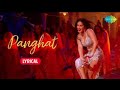 Panghat Lyrics Sunny Leone Kanika Kapoor Shaarib Toshi Ganesh Acharya Madhuban