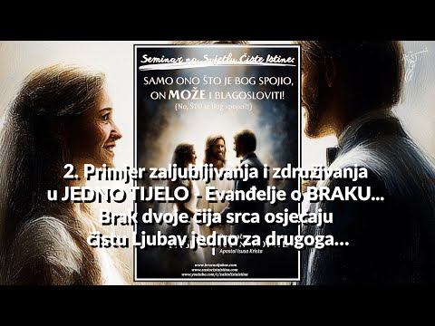 ŠTO JE BOG SPOJIO - 2. Primjer zaljubljivanja i združivanja u JEDNO TIJELO - Evanđelje o BRAKU...