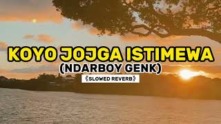Download lagu KOYO JOGJA ISTIMEWA - NDARBOY GENK (SLOWED REVERB) mp3