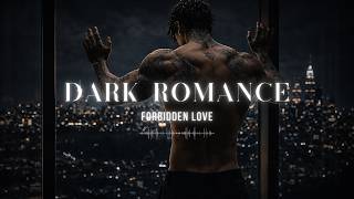 Forbidden Love Playlist ~ Dark Romance