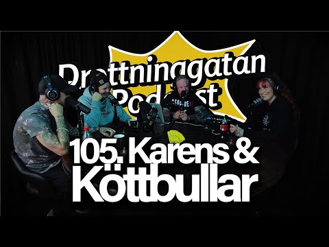 Karen's & Köttbullar - Drottninggatan Podcast #105