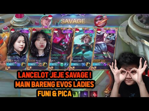 LANCELOT JEJE SAVAGE BARENG EVOS LADIES FUNI & PICA ! FAST HAND GAMEPLAY - Mobile Legends