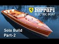 Building Ferrari's all electric wooden boat. (Part 2)