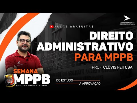 MPPB - Administrative Law for MPPB – Prof. Clóvis Feitosa - Public Prosecutor's Office of Paraíba