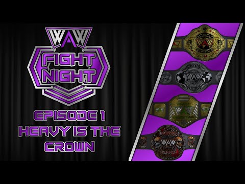 WAW Fight Night ep 1 Heavy is the crown