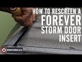 How to rescreen a Forever Storm Door insert 