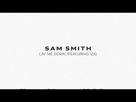 Sam Smith, IZA - Lay Me Down