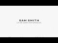 Sam Smith Lay Me Down Feat IZA