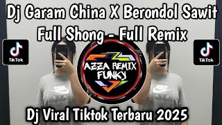 Download lagu DJ GARAM CHINA X BERONDOL SAWIT FULL SHONG MASHUP FULL REMIX VIRAL TIKTOK TERBARU YANG KALIAN CARI mp3