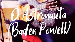 O astronauta (Baden Powell) - Leandro Latú
