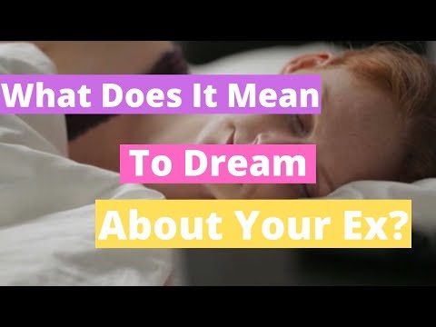 What Does It Mean To Dream About Your Ex