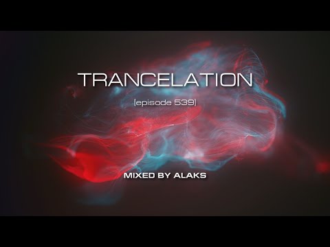Alaks - TRANCELATION 539 (22_02_2024)