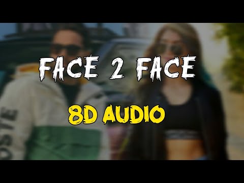 Face 2 Face - Khan Bahini (8D AUDIO) Hit Punjabi Song
