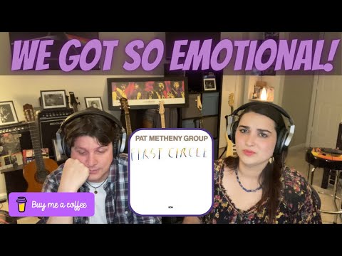 OUR FIRST [& EMOTIONAL] REACTION to Pat Metheny - The First Circle | COUPLE REACTION (BMC Request)