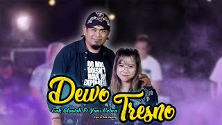 Download lagu DEWO TRESNO - Cak Glowoh Ft Yuni Vebra mp3