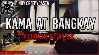 Kama at Bangkay Horror Stories  | True Horror Stories | Pinoy Creepypasta