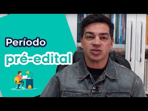 Período pré-edital: como ter a melhor preparação?