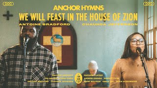 We Will Feast In the House of Zion