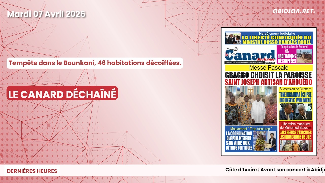 Titrologue du mardi 07 avril 2026/ Tempête dans le Bounkani, 46 habitations décoiffées