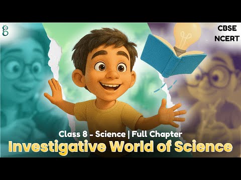 Exploring the Investigative World of Science – Class 8 Science - Curiosity video