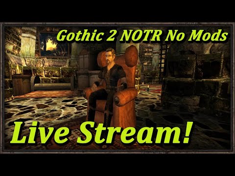 Let's play Gothic II NOTR No Mods! - Part 22