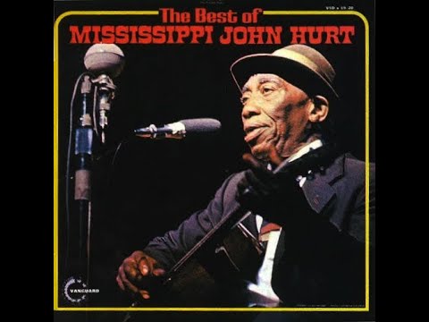 The Best of Mississippi John Hurt (Live/Album) [HD]