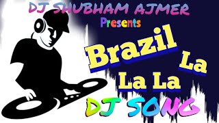 Download lagu Brazil la la la ___Dj song __bass boosted __song remix by __Dj Shubham Ajmer mp3