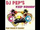 Dj Pep's Feat Shake & Clearly - Keep Runnin' (exclu 2008 )