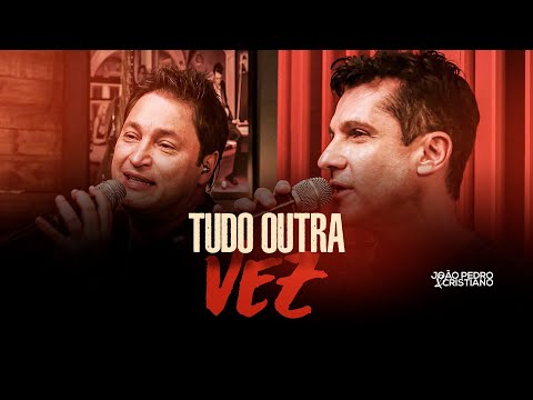 Tudo Outra Vez - Joao Pedro E Cristiano