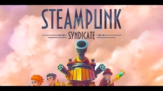 Steampunk Syndicate - Gameplay (ios, ipad) (ENG)