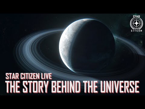 Star Citizen Live: The Story Behind the Universe