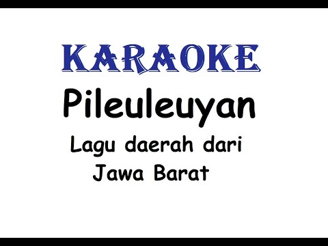 KARAOKE PILEULEUYAN   Lagu Daerah Jawa Barat