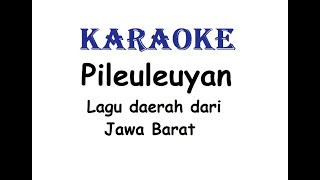 Download lagu KARAOKE PILEULEUYAN Lagu Daerah Jawa Barat... mp3