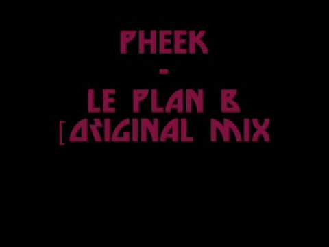 Pheek - Le Plan B [Original Mix]