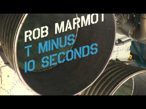 Rob Marmot - T minus 10 seconds