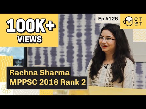 CTwT E126 - MPPSC 2018 Topper Rachna Sharma Rank 2