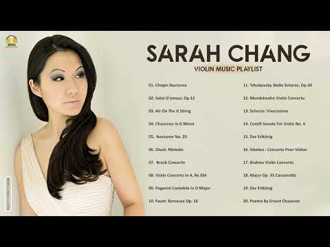 Sarah Chang Greatest Hits   Best Of Sarah Chang Collection   Best Instrumental Violin Music 2021