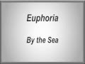 Euphoria - By the Sea