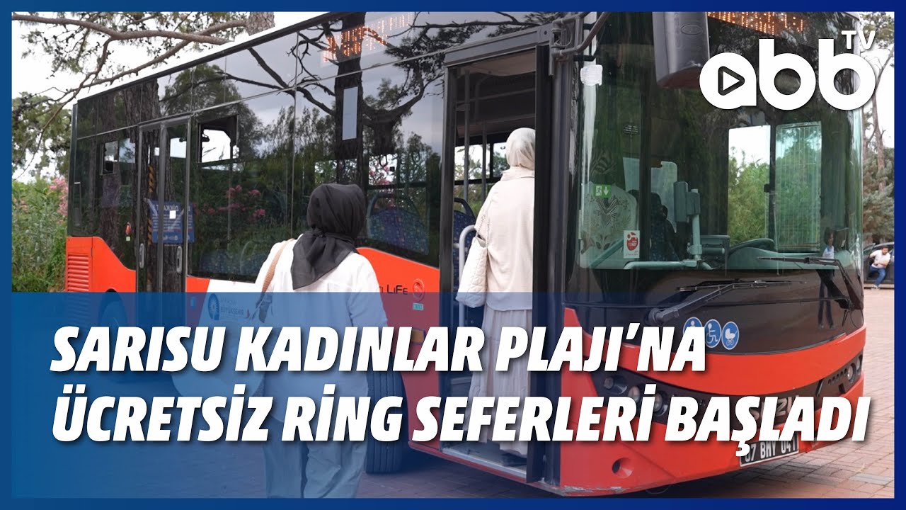 SARISU KADINLAR PLAJI’NA ÜCRETSİZ RİNG SEFERLERİ BAŞLADI