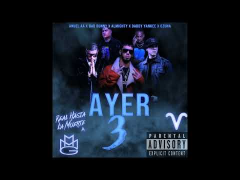 Ayer 3 - Anuel AA X Almighty X Bad Bunny X Daddy Yankee X Ozuna (Audio Oficial)