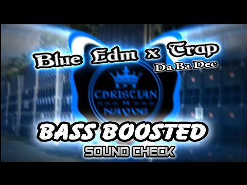 Blue Edm x Trap Bass Boosted Sound Check - Dj Christian Nayve